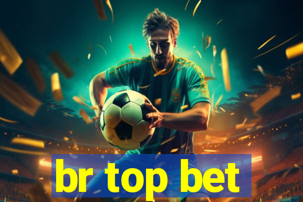 br top bet